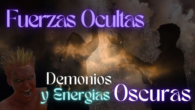 Fuerzas Ocultas: Demonios y energias oscuras